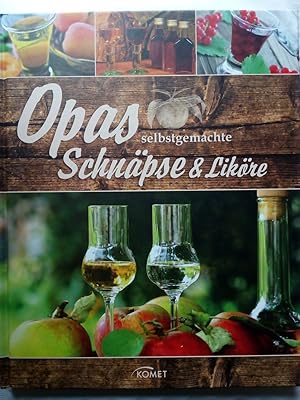 Seller image for Opas selbstgemachte Schnpse und Likre for sale by Versandantiquariat Jena