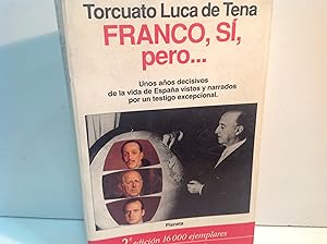 Imagen del vendedor de FRANCO SI PERO LUCA DE TENA TORCUATO 1993 a la venta por LIBRERIA ANTICUARIA SANZ