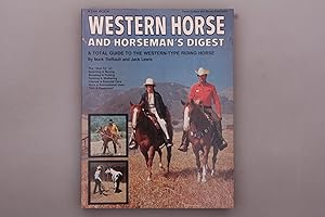 Bild des Verkufers fr WESTERN HORSE AND HORSEMAN S DIGEST. A total guide to the western type riding horse zum Verkauf von INFINIBU KG
