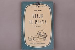 VIAJE AL PLATA 1819-1824. Estudio Preliminar, Tradución y Notas de Cristina Correa Morales de Apa...