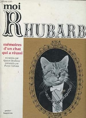 Seller image for Moi Rhubarb mmoires d'un chat qui a russi. for sale by Le-Livre