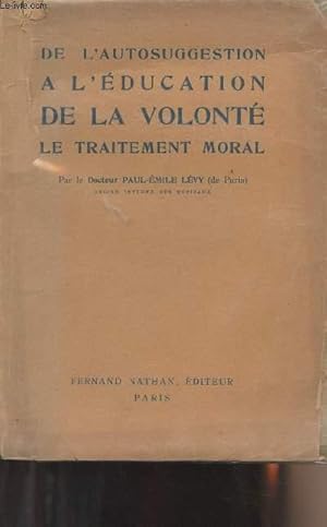Image du vendeur pour De l'autosuggestion  l'ducation de la volont - Le traitement moral mis en vente par Le-Livre