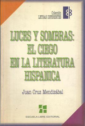 Imagen del vendedor de LUCES Y SOMBRAS:EL CIEGO EN LA LITERATURA HISPANICA a la venta por Palabras & Cosas