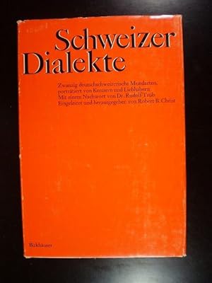 Schweizer Dialekte. Zwanzig deutschschweizerische Mundarten, portraitiert von Kennern und Liebhabern