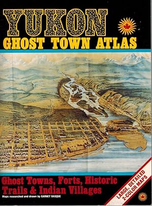 Immagine del venditore per Yukon Ghost Town Atlas venduto da Neil Williams, Bookseller