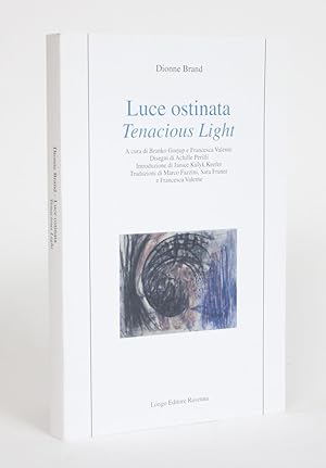 Luce Ostinata: Tenacious Light