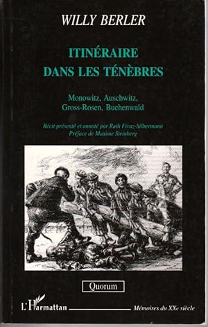 Seller image for Itinraire dans les tnbres. Monowitz, Auschwitz, Gross-Rosen, Buchenwald for sale by L'ivre d'Histoires