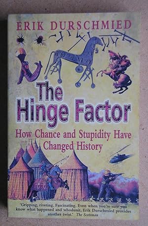 Seller image for The Hinge Factor. How Chance and Stupidity Have Changed History. for sale by N. G. Lawrie Books