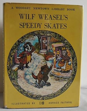 Seller image for Wilf Weasels' Speedy Skates (A Woodsey Newtown Library Book) for sale by Mad Hatter Books