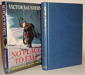 Imagen del vendedor de No Place to Fall: Superalpinism in the High Himalaya a la venta por Azarat Books