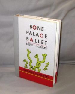 Bone Palace Ballet: New Poems.