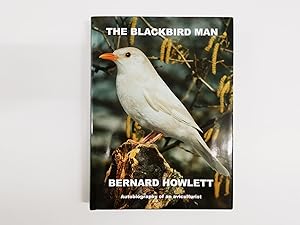 The Blackbird Man: Autobiography of an Aviculturist