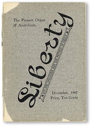 Liberty, The Pioneer Organ of Anarchism: Not the Daughter But the Mother of Order Vol. XVI, no. 6...