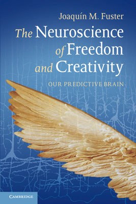 Seller image for The Neuroscience of Freedom and Creativity: Our Predictive Brain (Paperback or Softback) for sale by BargainBookStores