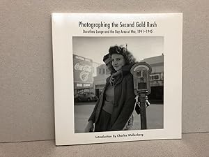 Seller image for PHOTOGRAPHING THE SECOND GOLD RUSH : Dorothea Lange and the East Bay at War 1941-1945 for sale by Gibbs Books