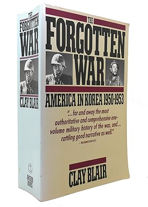 THE FORGOTTEN WAR America in Korea 1950-1953
