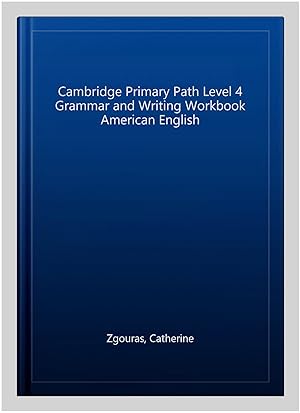 Image du vendeur pour Cambridge Primary Path Level 4 Grammar and Writing Workbook American English mis en vente par GreatBookPrices