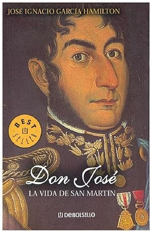 Imagen del vendedor de Don Jose: La Vida De San Martin (Spanish Edition) a la venta por Von Kickblanc