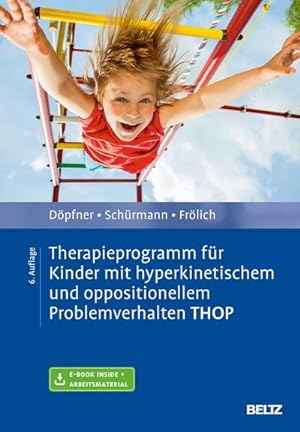 Seller image for Therapieprogramm fr Kinder mit hyperkinetischem und oppositionellem Problemverhalten THOP for sale by BuchWeltWeit Ludwig Meier e.K.