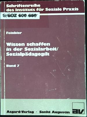 Bild des Verkufers fr Wissen schaffen in der Sozialarbeit, Sozialpdagogik : erkennen - wissen - handeln. Schriftenreihe des Instituts fr Soziale Praxis ; Band 7 zum Verkauf von books4less (Versandantiquariat Petra Gros GmbH & Co. KG)