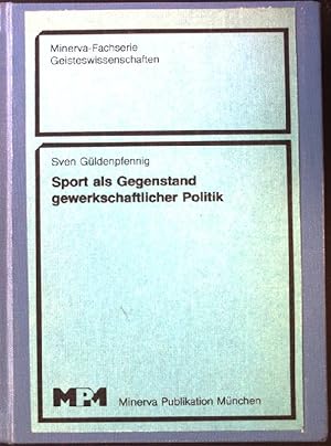 Bild des Verkufers fr Sport als Gegenstand gewerkschaftlicher Politik : e. Beitr. zur gesellschafts- u. wissenschaftswissenschaftl. Grundlegung d. Sportwiss. u. zur politikwissenschaftl. Analyse d. Sportsystems in d. Bundesrepublik Deutschland. Minerva-Fachserie Geisteswissenschaften zum Verkauf von books4less (Versandantiquariat Petra Gros GmbH & Co. KG)