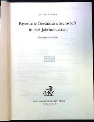 Bild des Verkufers fr Bayerische Geschichtswissenschaft in drei Jahrhunderten : ges. Aufstze. zum Verkauf von books4less (Versandantiquariat Petra Gros GmbH & Co. KG)