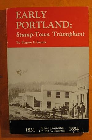 Immagine del venditore per Early Portland: Stump -Town Triumphant venduto da Pistil Books Online, IOBA