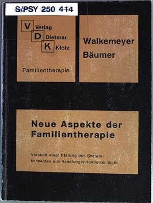 Bild des Verkufers fr Neue Aspekte der Familientherapie : Versuch einer Klrung des Systemkonzeptes aus handlungsorientierter Sicht. zum Verkauf von books4less (Versandantiquariat Petra Gros GmbH & Co. KG)