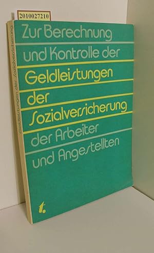 Bild des Verkufers fr Zur Berechnung und Kontrolle der Geldleistungen der Sozialversicherung der Arbeiter und Angestellten. zum Verkauf von ralfs-buecherkiste