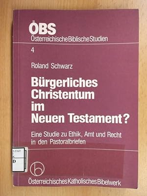 Seller image for Brgerliches Christentum im Neuen Testament? Eine Studie zu Ethik, Amt und Recht in den Pastoralbriefen for sale by avelibro OHG