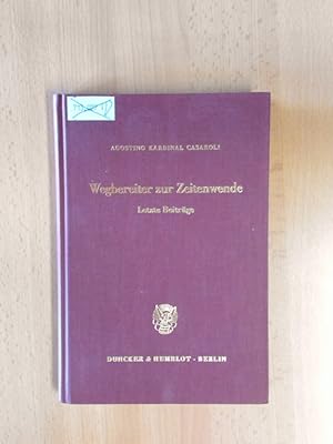 Immagine del venditore per Wegbereiter zur Zeitenwende. Letzte Beitrge. Hrsg. von Herbert Schambeck. venduto da avelibro OHG