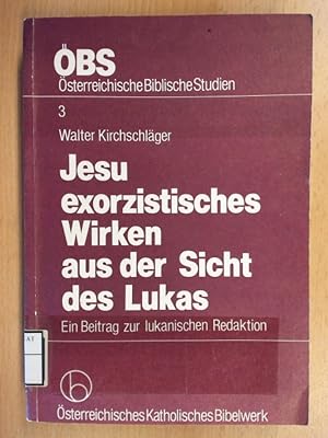 Seller image for Jesu exorzistisches Wirken aus der Sicht des Lukas Ein Beitrag zur Lukanischen Redaktion for sale by avelibro OHG