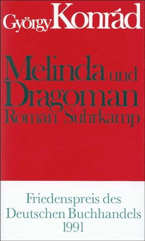 Seller image for Melinda und Dragoman : Roman. Gyrgy Konrd. Aus dem Ungar. von Hans-Henning Paetzke for sale by NEPO UG
