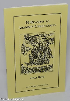 Seller image for 20 Reasons to Abandon Christianity for sale by Bolerium Books Inc.