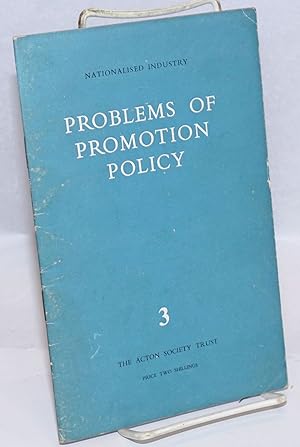 Problems of Promotion Policy; Nationalised Industry