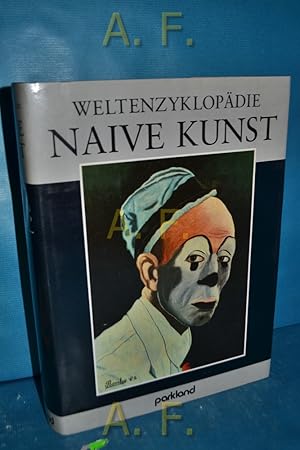 Bild des Verkufers fr Weltenzyklopdie Naive Kunst . Hundert Jahre Naive Kunst zum Verkauf von Antiquarische Fundgrube e.U.