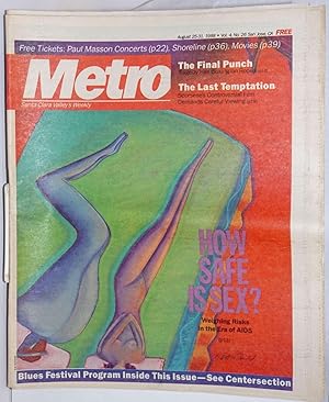 Seller image for Metro: Santa Clara Valley's Weekly; vol. 4, #26, August 25-31, 1988; How Safe is Sex? Weighing the risk of AIDS for sale by Bolerium Books Inc.