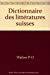 Bild des Verkufers fr Dictionnaire Des Littratures Suisses zum Verkauf von RECYCLIVRE