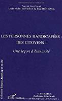 Seller image for Les Personnes Handicapes : Des Citoyens ! : Une Leon D'humanit for sale by RECYCLIVRE