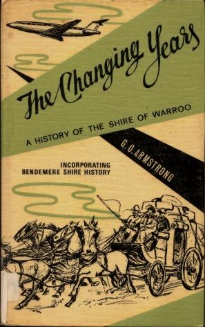 The Changing Years : A History of the Shire of Warroo Incorporating Bendemere Shire History