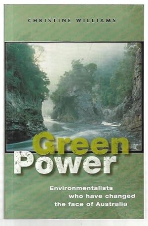 Imagen del vendedor de Green Power Environmentalists who have changed the face of Australia. a la venta por City Basement Books