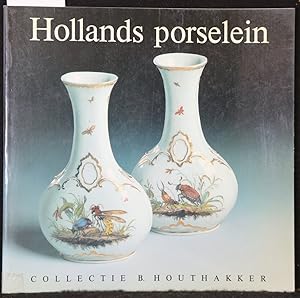 Seller image for Hollands Porselein. Collectie B. Houthakker. for sale by Antiquariat  Braun