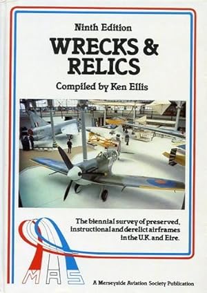 Bild des Verkufers fr Wrecks & Relics, The Biennial Survey of Preserved, Instructional and Derelict Airframes in the U.K. and Eire zum Verkauf von Antiquariat Lindbergh
