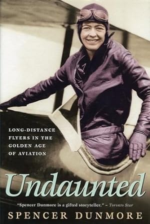 Bild des Verkufers fr Undaunted, Long-Distance Flyers in the Golden Age of Aviation zum Verkauf von Antiquariat Lindbergh