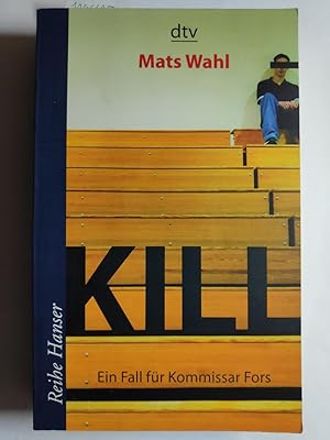 Kill: Ein Fall für Kommissar Fors, Roman (Reihe Hanser)