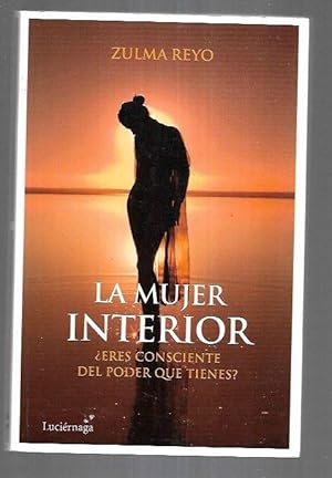 Imagen del vendedor de MUJER INTERIOR - LA. ERES CONSCIENTE DEL PODER QUE TIENES? a la venta por Desvn del Libro / Desvan del Libro, SL