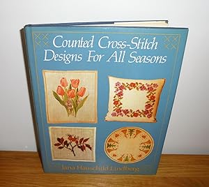 Image du vendeur pour Counted Cross Stitch Designs for All Seasons by Jana Hauschild Lindberg mis en vente par M. C. Wilson