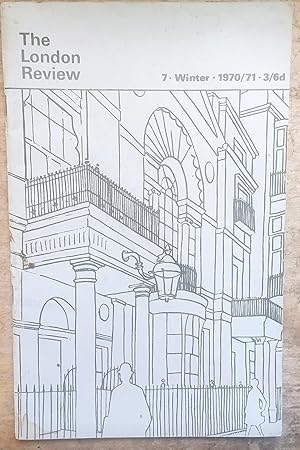 Seller image for The London Review Winter 1970/71 No.7 / Includes "Anti-Genres or Marvell's Erotic Garden" by John Boulton; "Pope's Epistle to Burlington and Augustan Unity" by Terence Wright; "George Meredith and the Liberals of 1906" by David Hopkinson; "Imperialism and Ancient Mysteries in Kipling's 'The Man who would be King'" by H Moore Williams. for sale by Shore Books