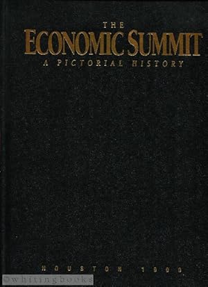 The Economic Summit: A Pictorial History of the Economic Summit of Industrialized Nations 1975-19...
