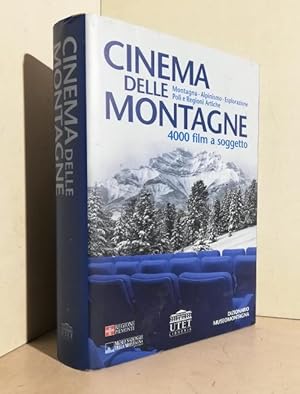 Cinema delle montagne : 4000 film a soggetto : montagna, alpinismo, esplorazione, poli e regioni ...